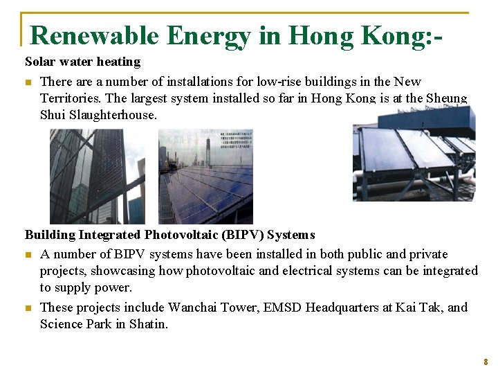 Renewable Energy in Hong Kong: Solar water heating n There a number of installations