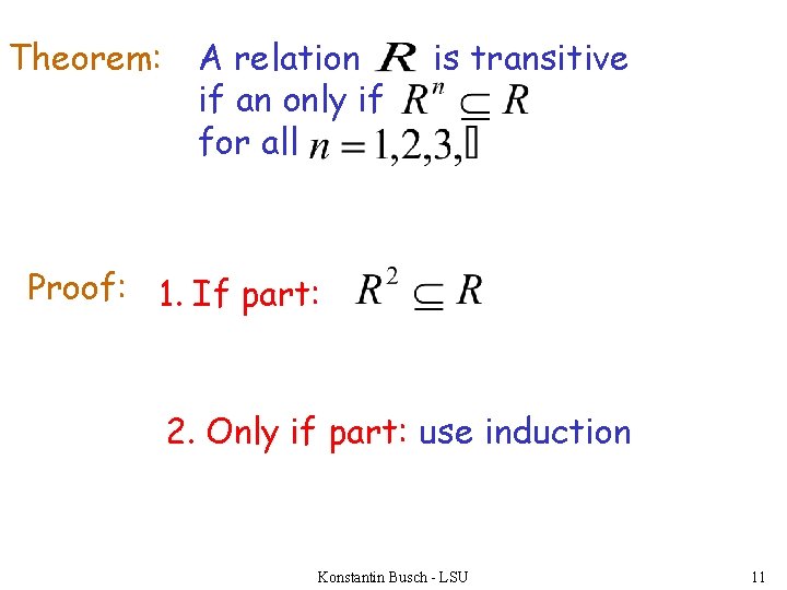 Theorem: A relation if an only if for all is transitive Proof: 1. If