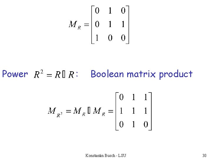 Power : Boolean matrix product Konstantin Busch - LSU 30 