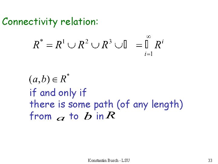 Connectivity relation: if and only if there is some path (of any length) from