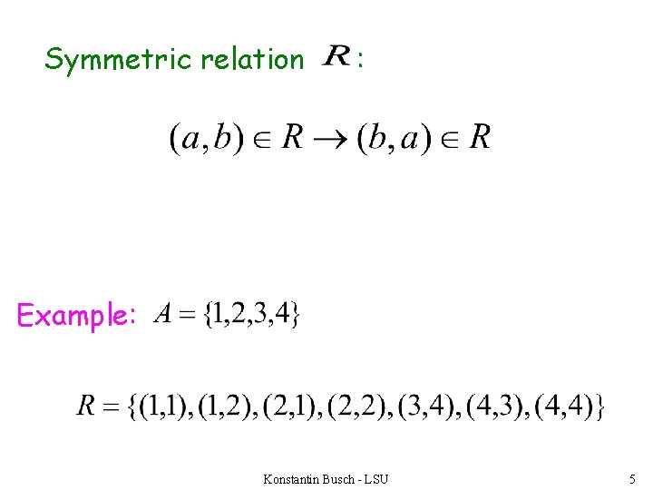 Symmetric relation : Example: Konstantin Busch - LSU 5 