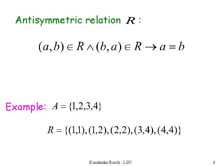 Antisymmetric relation : Example: Konstantin Busch - LSU 6 