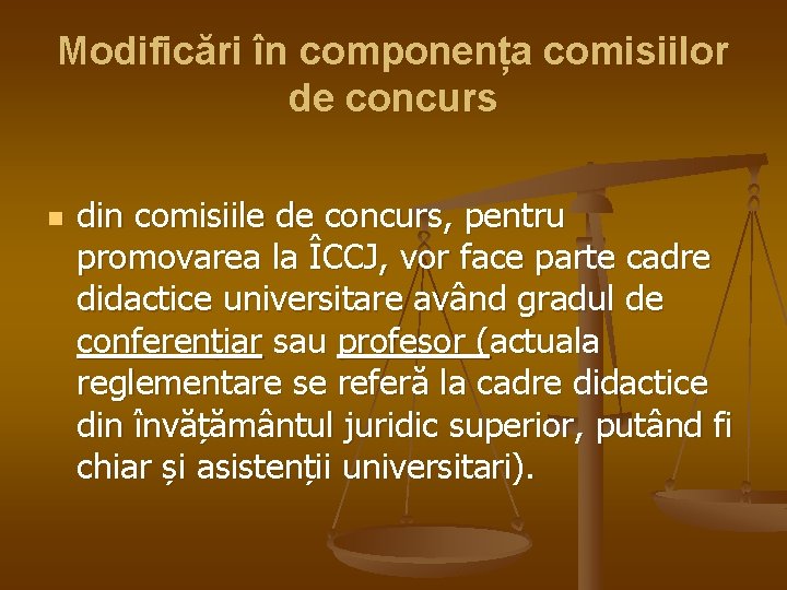 Modificări în componența comisiilor de concurs n din comisiile de concurs, pentru promovarea la