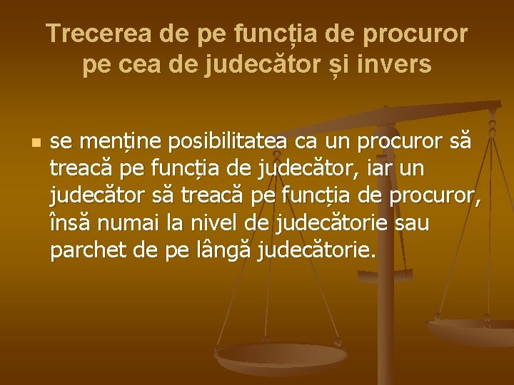 Trecerea de pe funcția de procuror pe cea de judecător și invers n se