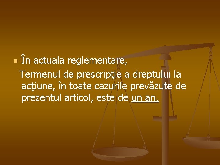 În actuala reglementare, Termenul de prescripţie a dreptului la acţiune, în toate cazurile prevăzute