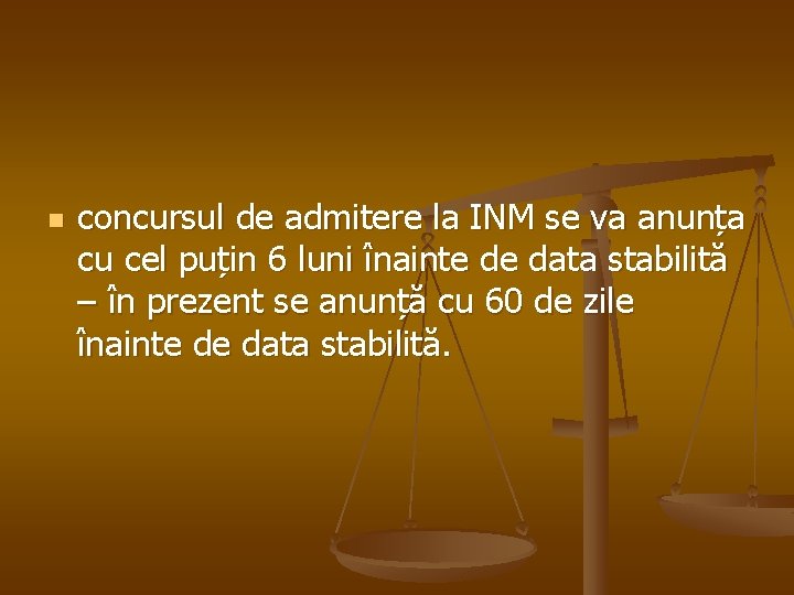 n concursul de admitere la INM se va anunța cu cel puțin 6 luni