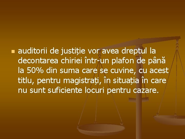 n auditorii de justiție vor avea dreptul la decontarea chiriei într-un plafon de până