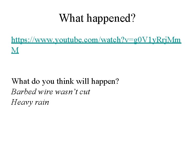 What happened? https: //www. youtube. com/watch? v=g 0 V 1 y. Rrj. Mm M What happened? https: //www. youtube. com/watch? v=g 0 V 1 y. Rrj. Mm M