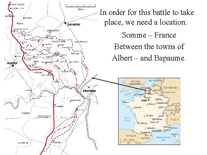In order for this battle to take place, we need a location. Somme –