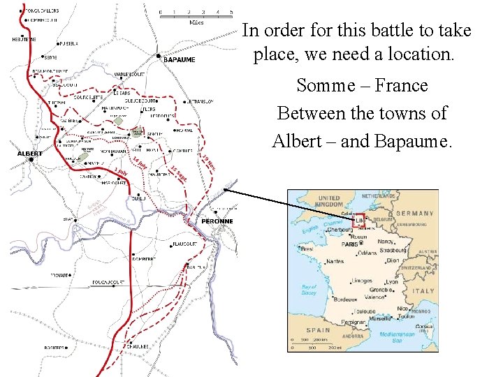 In order for this battle to take place, we need a location. Somme – In order for this battle to take place, we need a location. Somme –