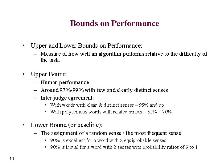 Bounds on Performance • Upper and Lower Bounds on Performance: – Measure of how