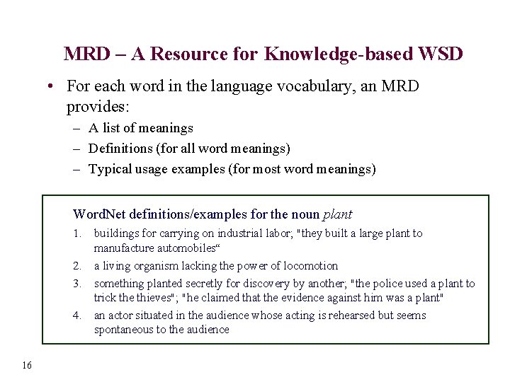 MRD – A Resource for Knowledge-based WSD • For each word in the language