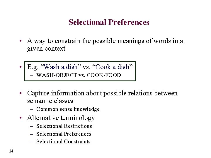 Selectional Preferences • A way to constrain the possible meanings of words in a
