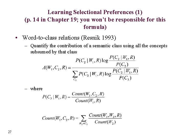 Learning Selectional Preferences (1) (p. 14 in Chapter 19; you won’t be responsible for