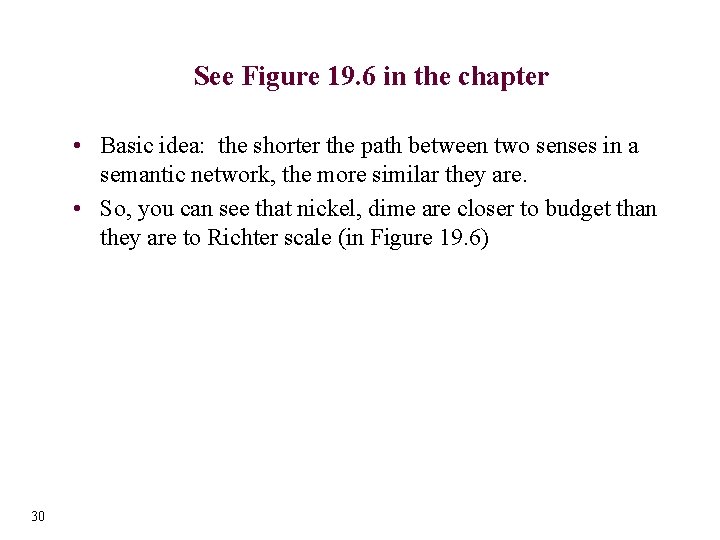 See Figure 19. 6 in the chapter • Basic idea: the shorter the path