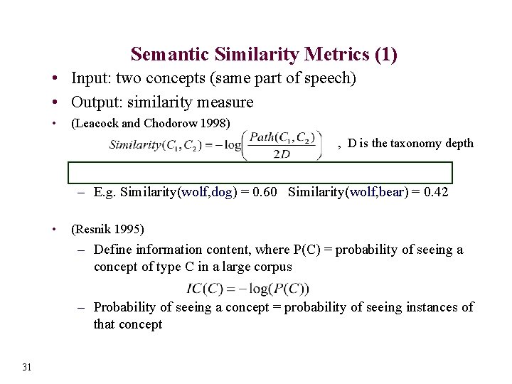 Semantic Similarity Metrics (1) • Input: two concepts (same part of speech) • Output: