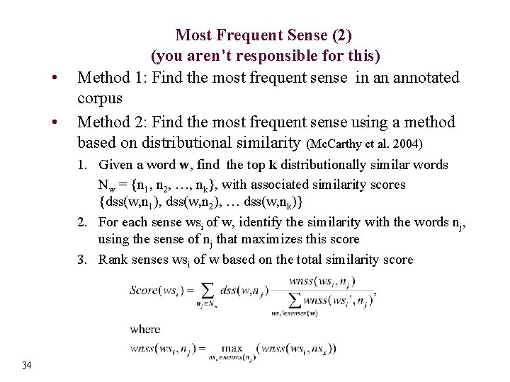  • • Most Frequent Sense (2) (you aren’t responsible for this) Method 1: