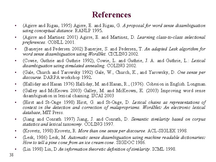 References • • • 38 (Agirre and Rigau, 1995) Agirre, E. and Rigau, G.