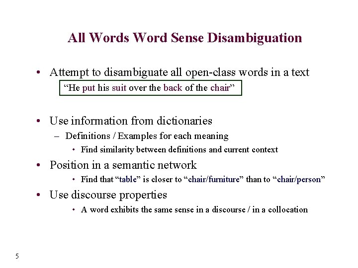 All Words Word Sense Disambiguation • Attempt to disambiguate all open-class words in a