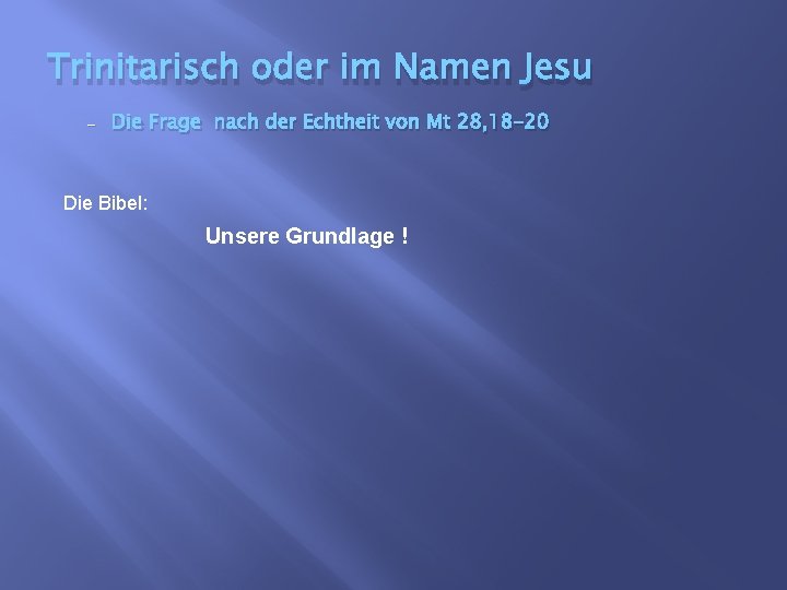 Trinitarisch oder im Namen Jesu - Die Frage nach der Echtheit von Mt 28,