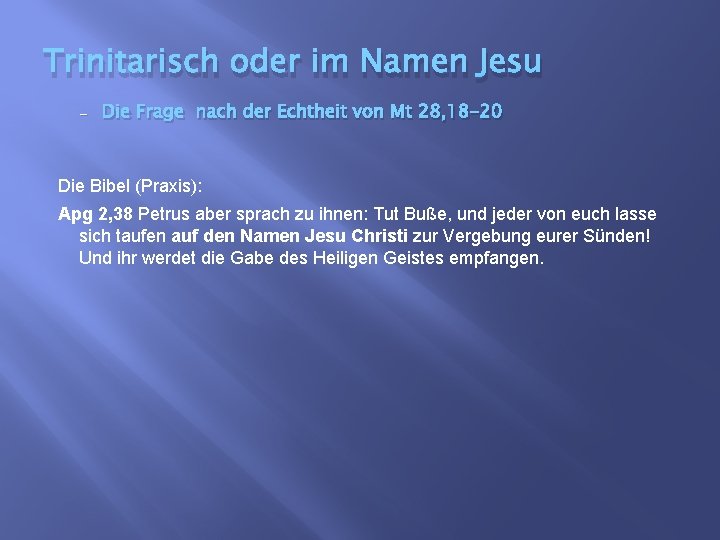 Trinitarisch oder im Namen Jesu - Die Frage nach der Echtheit von Mt 28,