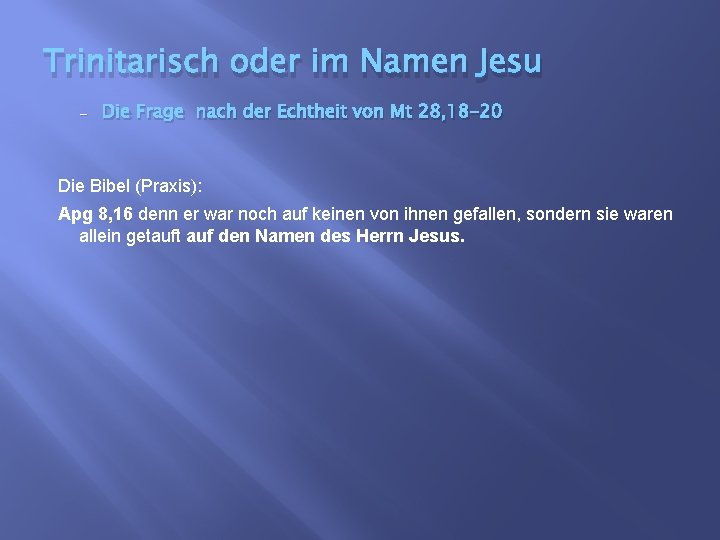 Trinitarisch oder im Namen Jesu - Die Frage nach der Echtheit von Mt 28,