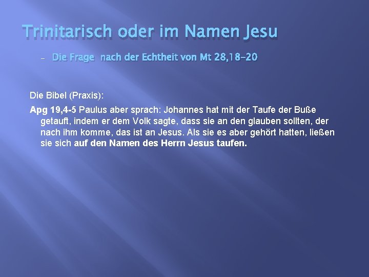 Trinitarisch oder im Namen Jesu - Die Frage nach der Echtheit von Mt 28,