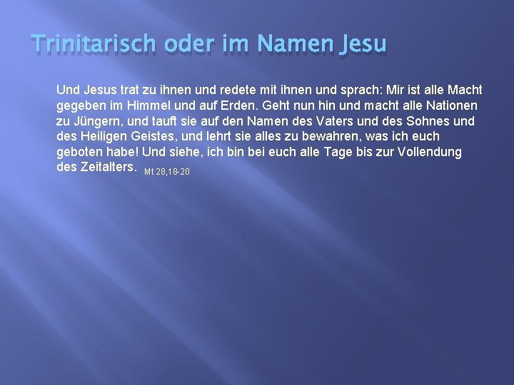 Trinitarisch oder im Namen Jesu Und Jesus trat zu ihnen und redete mit ihnen