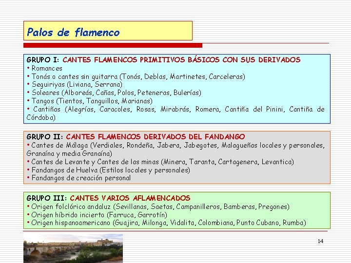Palos de flamenco GRUPO I: CANTES FLAMENCOS PRIMITIVOS BÁSICOS CON SUS DERIVADOS • Romances