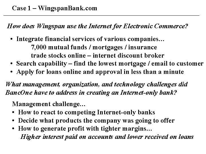 Case 1 – Wingspan. Bank. com How does Wingspan use the Internet for Electronic