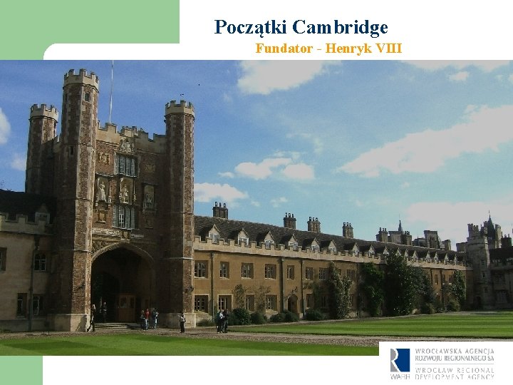 Początki Cambridge Fundator - Henryk VIII Fot. Piotr. J Langer 