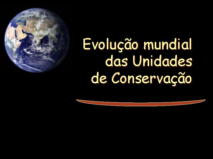 Evolução mundial das Unidades de Conservação 
