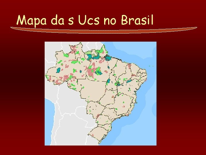 Mapa da s Ucs no Brasil 