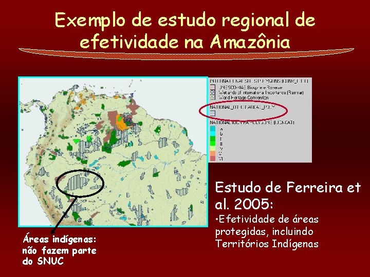 Exemplo de estudo regional de efetividade na Amazônia Estudo de Ferreira et al. 2005: