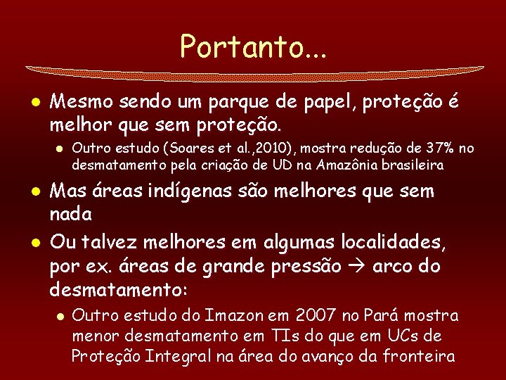 Portanto. . . l Mesmo sendo um parque de papel, proteção é melhor que