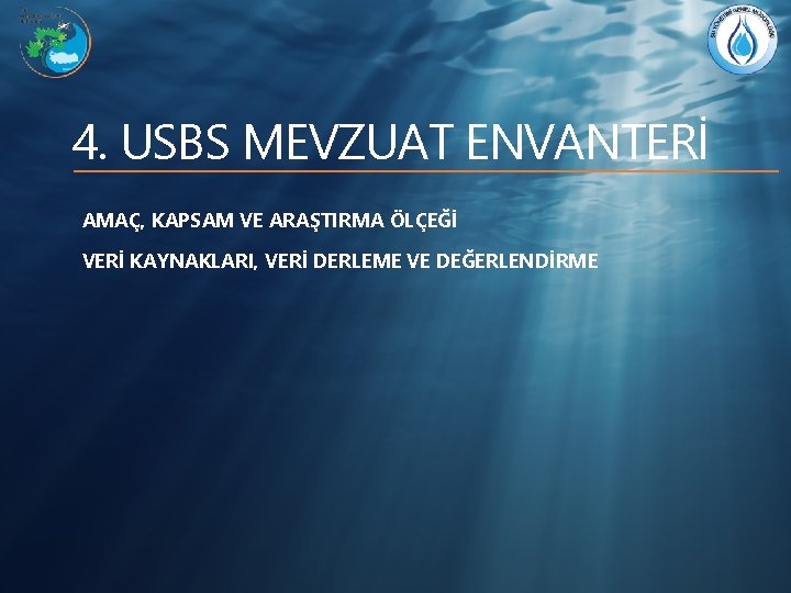 4. USBS MEVZUAT ENVANTERİ AMAÇ, KAPSAM VE ARAŞTIRMA ÖLÇEĞİ VERİ KAYNAKLARI, VERİ DERLEME VE