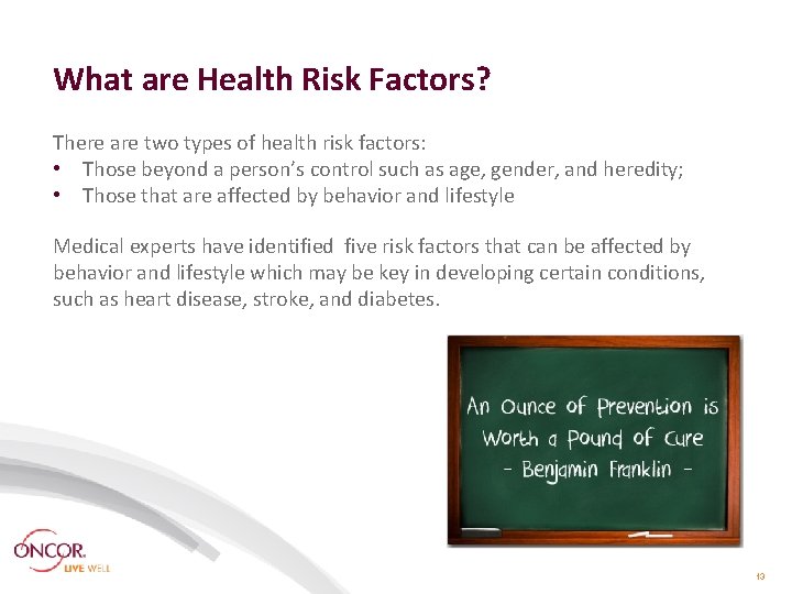 What are Health Risk Factors? There are two types of health risk factors: • What are Health Risk Factors? There are two types of health risk factors: •