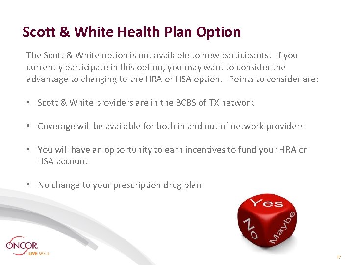 Scott & White Health Plan Option The Scott & White option is not available