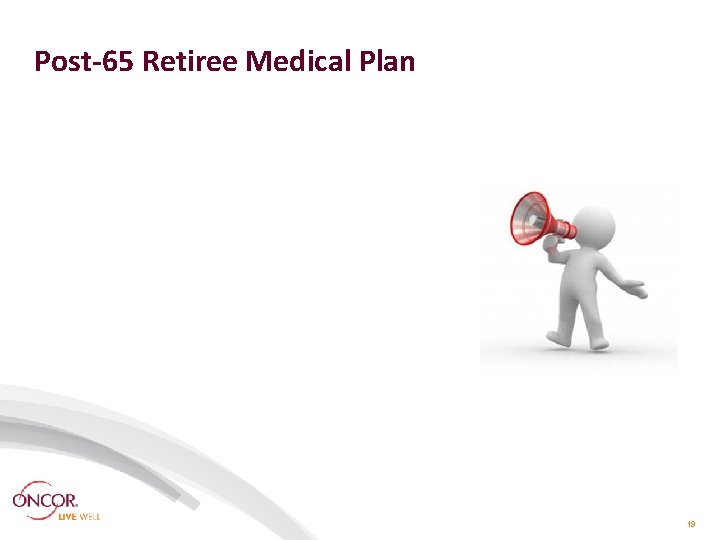 Post-65 Retiree Medical Plan 19 