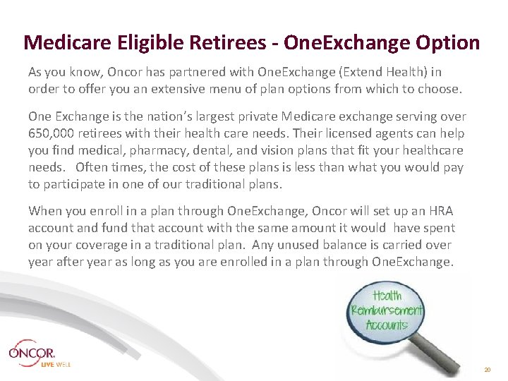 Medicare Eligible Retirees - One. Exchange Option As you know, Oncor has partnered with Medicare Eligible Retirees - One. Exchange Option As you know, Oncor has partnered with