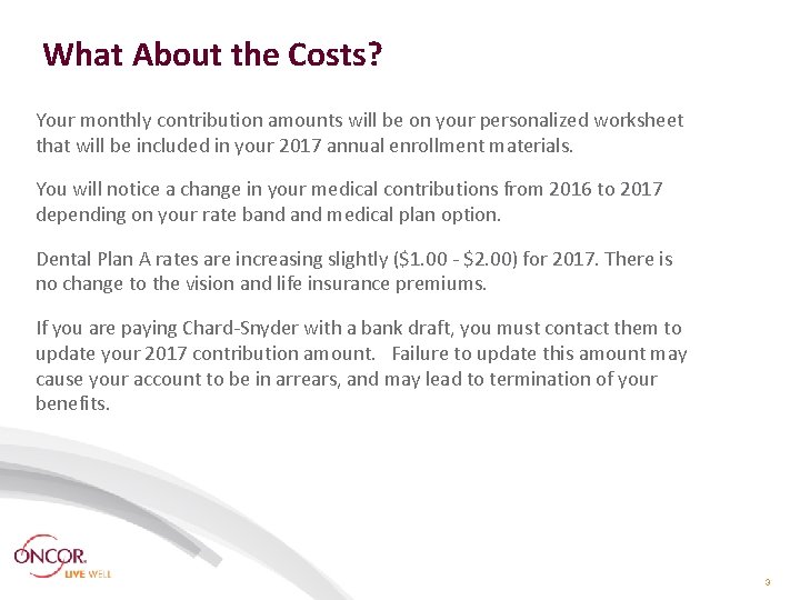 What About the Costs? Your monthly contribution amounts will be on your personalized worksheet What About the Costs? Your monthly contribution amounts will be on your personalized worksheet