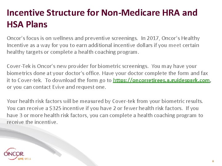 Incentive Structure for Non-Medicare HRA and HSA Plans Oncor’s focus is on wellness and