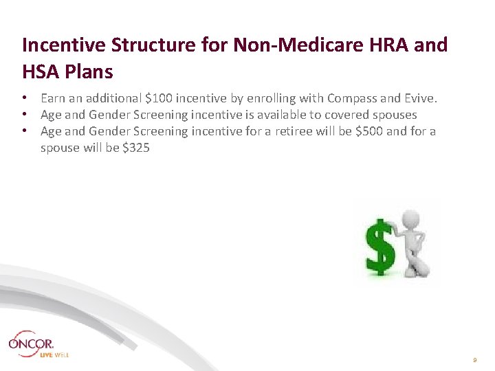Incentive Structure for Non-Medicare HRA and HSA Plans • Earn an additional $100 incentive Incentive Structure for Non-Medicare HRA and HSA Plans • Earn an additional $100 incentive