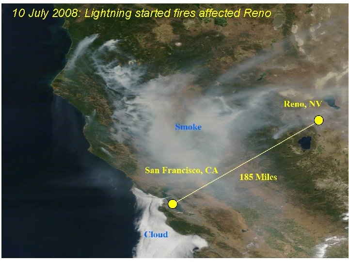 10 July 2008: Lightning started fires affected Reno Pat Arnott, ATMS 749 Atmospheric Radiation