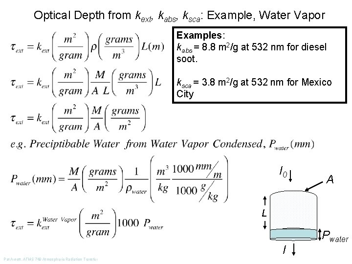 Optical Depth from kext, kabs, ksca: Example, Water Vapor Examples: kabs = 8. 8