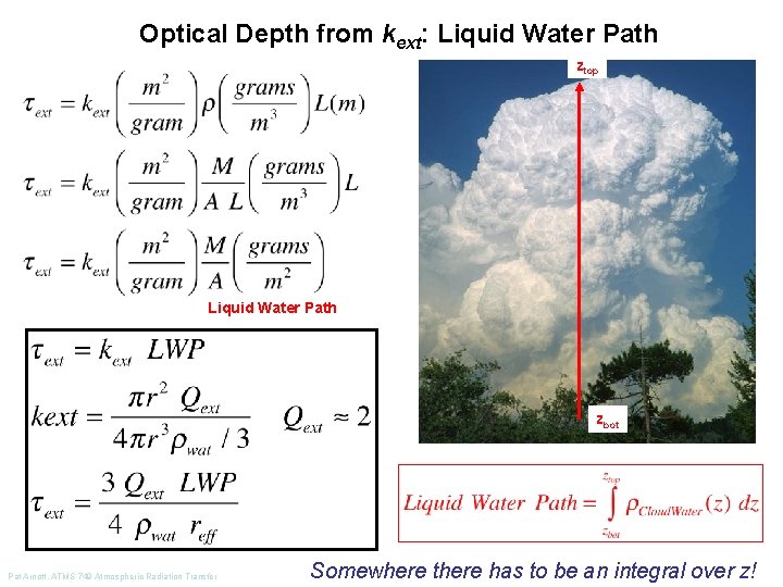 Optical Depth from kext: Liquid Water Path ztop Liquid Water Path zbot Pat Arnott,