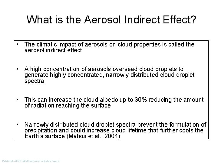 What is the Aerosol Indirect Effect? • The climatic impact of aerosols on cloud