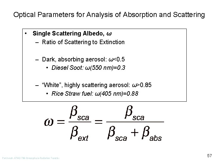 Optical Parameters for Analysis of Absorption and Scattering • Single Scattering Albedo, ω –