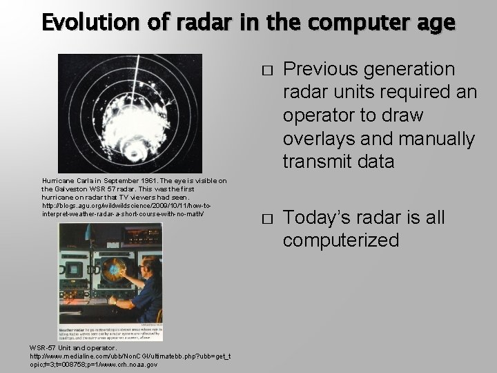Evolution of radar in the computer age Hurricane Carla in September 1961. The eye