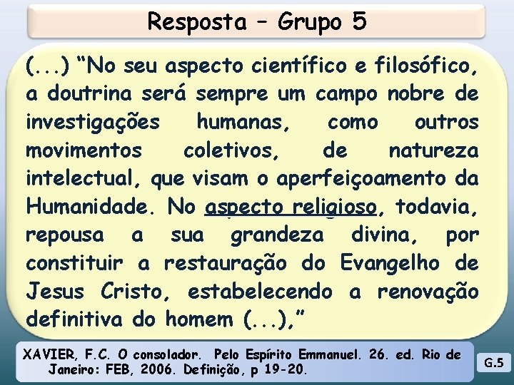 Resposta – Grupo 5 (. . . ) “No seu aspecto científico e filosófico, Resposta – Grupo 5 (. . . ) “No seu aspecto científico e filosófico,